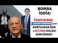 Sezgin Baran Korkmaz-İnan Kıraç kavgasını bitiren 6 milyon dolarlık racon