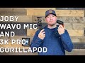 Joby Wavo Mic AND 3K Pro Gorillapod!