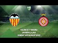 Valencia fc vs Girona Live Match