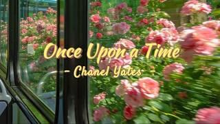 [Vietsub] Once Upon a Time || Chanel Yates