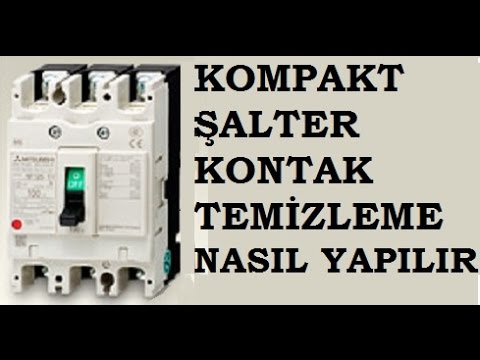 KOMPAKT ŞALTER KONTAK TEMİZLEME NASIL YAPILIR