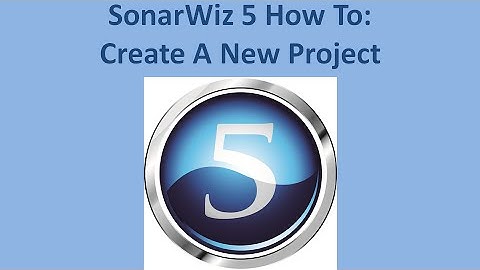 SonarWiz 5 How-To: Create A New Project