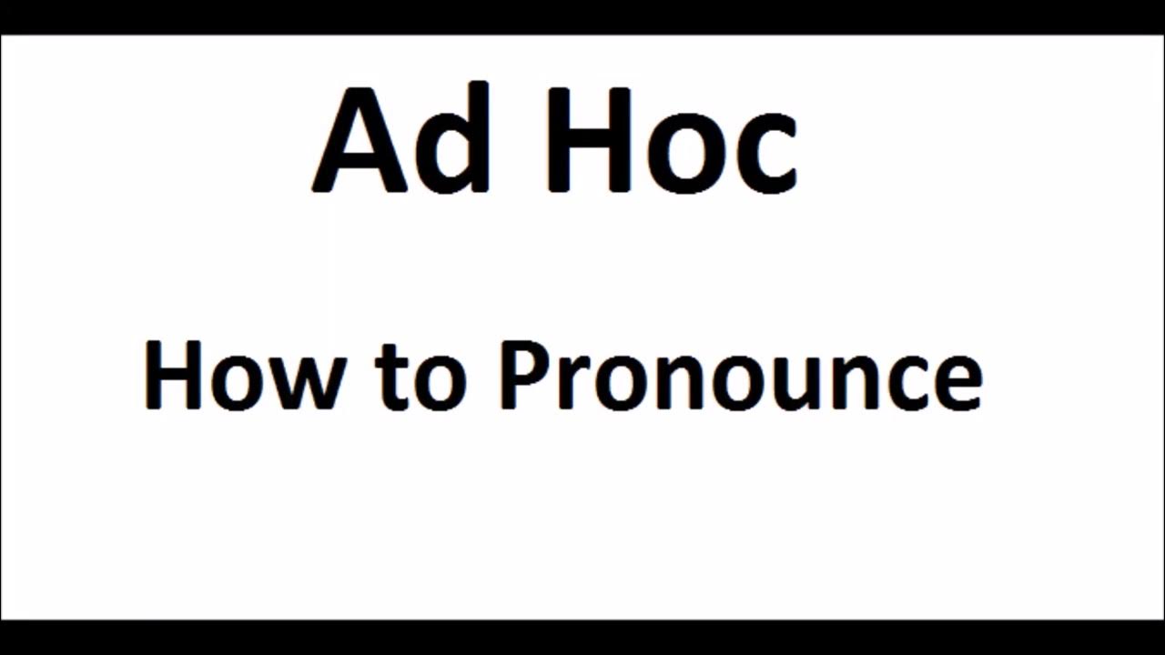 How to pronounce Ad HocHow to say Ad HocAd Hoc PronunciationABDictionary YouTube