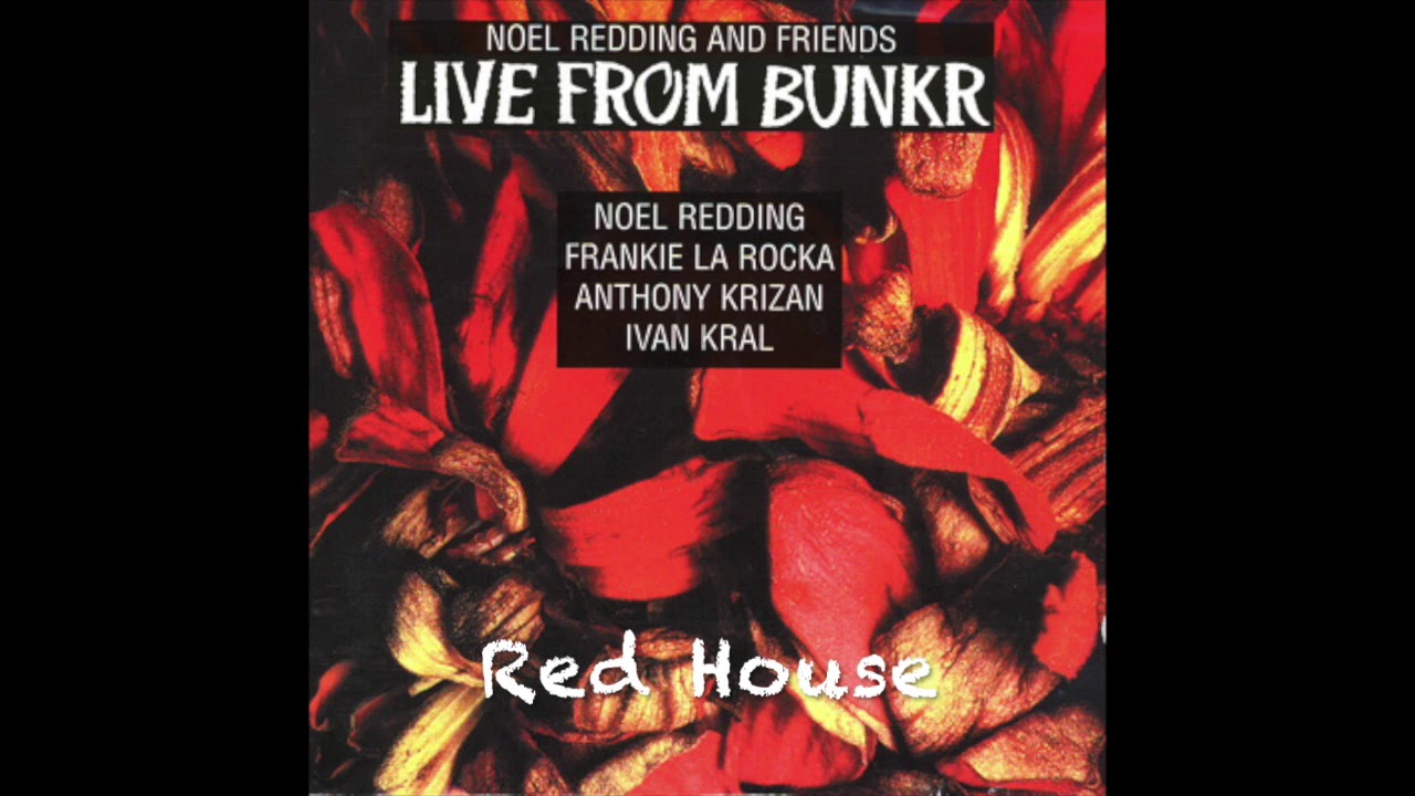 Noel Redding And Friends Live From Bunkr Track 8 Red House (1995