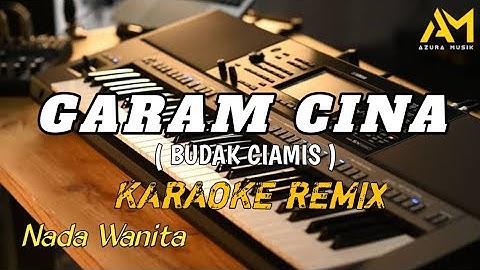 KARAOKE REMIX GARAM CINA ( BUDAK CIAMIS )