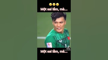 [Tik Tok] Một sai lầm trong sự nghiệp Thủ Môn Của Bùi Tiến Dũng