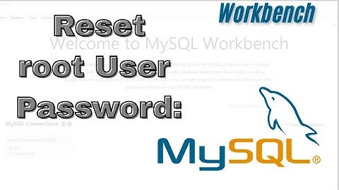 How to Reset the root user password in MySQL Workbench?
