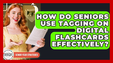 How Do Seniors Use Tagging On Digital Flashcards Effectively? - Senior Year Strategies