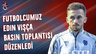 Futbolcumuz Edin Vişça Basın Toplantısı Düzenledi