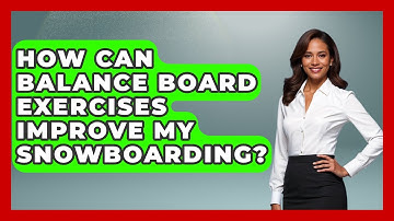 How Can Balance Board Exercises Improve My Snowboarding? - Ask A Ski Bum