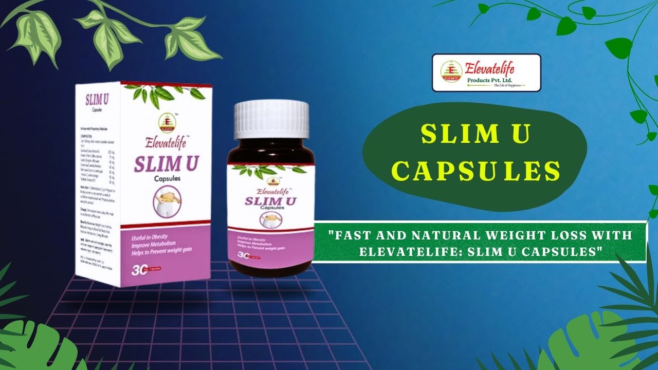 "Fast and Natural Weight Loss with Elevatelife: SLIM U Capsules"