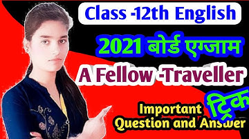 a fellow Traveller question and  answer ,class 12th english prose chapter 2nd, short type question