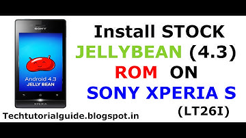 How To Install Stock Rom JellyBean 4.3  On Sony Xperia S LT26I