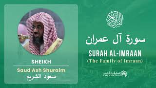 Quran 3   Surah Al Imraan سورة آل عمران   Sheikh Saud Ash Shuraim - With English Translation