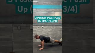 3 Position Pause Push Up (1/4, 1/2, 3/4)