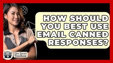How Should You Best Use Email Canned Responses? - TheEmailToolbox.com