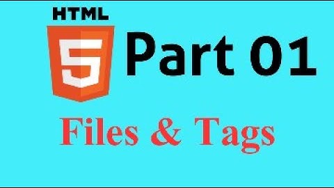 HTML5 Bangla Tutorial Part-01 || 🔥🔥 Latest 2021 🔥🔥 Files and Tags.