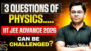 🚨 JEE Advanced 2026: 3 Physics Questions That Can Be Challenged🔥#physicswallah