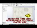 SOLIDWORKS SHEET METAL DRAWING (BEND &amp; HOLE TABLE).