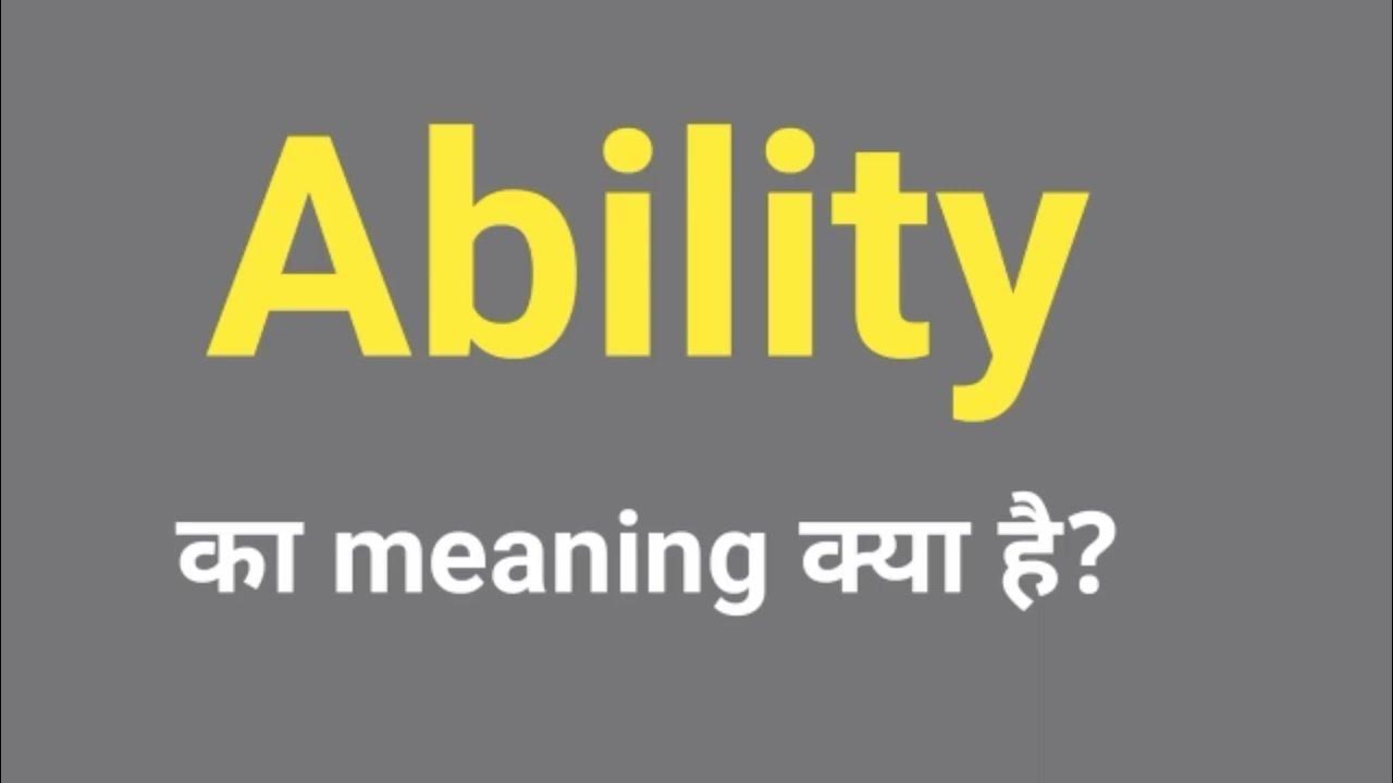 Ability Ka Meaning Kya Hai Ability Ability ability-ka-meaning-kya-hai-ability-ability