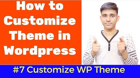 #7 How to Customize Your Theme in Wordpress | Shubham Jangid