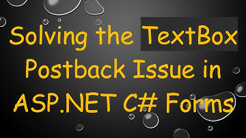 Solving the TextBox Postback Issue in ASP.NET C# Forms
