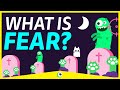 What is FEAR and why do YOU feel Scared?