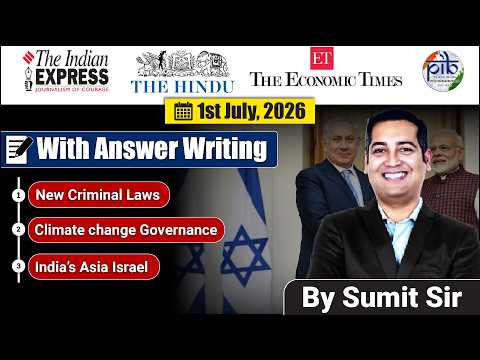 1 July, 2026 Editorial Discussion | New criminal Laws, West Asia Israel, Climate change governance