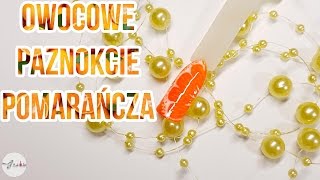 Owoce na paznokciach pomarańcza | Tutorial