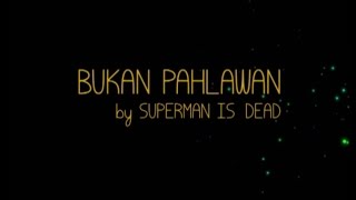 Download Superman Is Dead - Bukan Pahlawan Video MP3 Superman Is Dead - Bukan Pahlawan