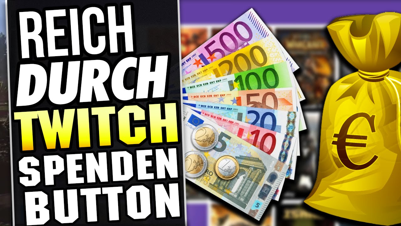 Reich Durch Twitch Spenden Im Livestream Bekommen Youtube