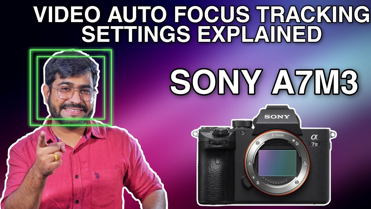 Sony A7M3 Amazing Video Auto Focus Tracking Settings Explained YouTube sony-a7m3-amazing-video-auto-focus-tracking-settings-explained-youtube