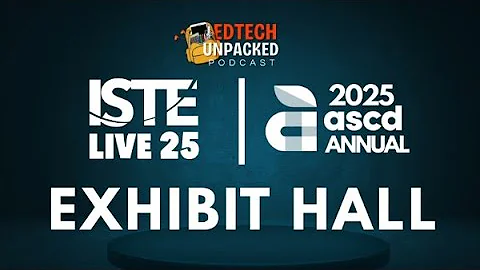Ep19: Experience the ISTE Live 2025 Expo Hall