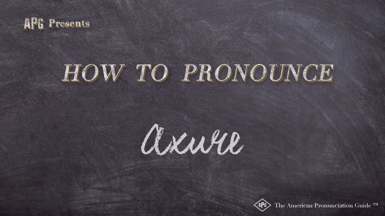 How To Pronounce Axure
