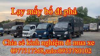 Chia sẻ kinh nghiệm khi đi mua xe ôtô hoặc xe tải cũ/ô tô Bùi Hiếu Đồng Nai 0977317268