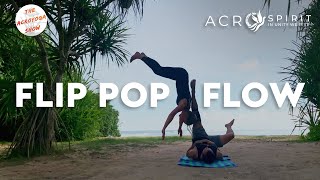 AcroYoga FLIPPING and POPPING Flow! (Check out these Acroyoga FLIPS)– The Acroyoga Show