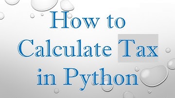 How to Calculate Tax in Python