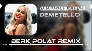 Demetello - Yaşanmayan Günler Var ( Berk Polat Remix )