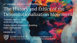 4th ANNUAL BIOETHICS SYMPOSIUM | Anne Harrington, PhD