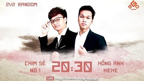 C2 | Chim Sẻ - No1 vs Hồng Anh - Hehe | 2vs2 Random | 23-02-2020