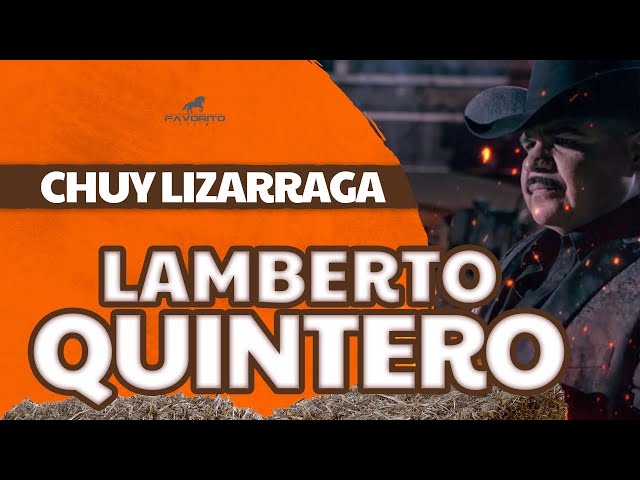 Chuy Lizarraga y Su Banda Tierra Sinaloense - Lamberto Quintero