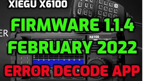 Xiegu X6100 - Firmware -  Error 1.1.4 "CW -BPSK NOT Decoding"ecerything else seems OK