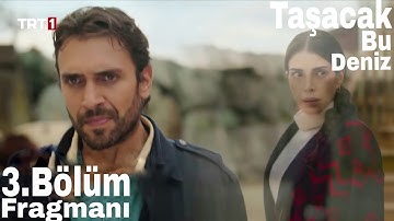 Taşacak Bu Deniz 3.Bölüm Fragmanı 