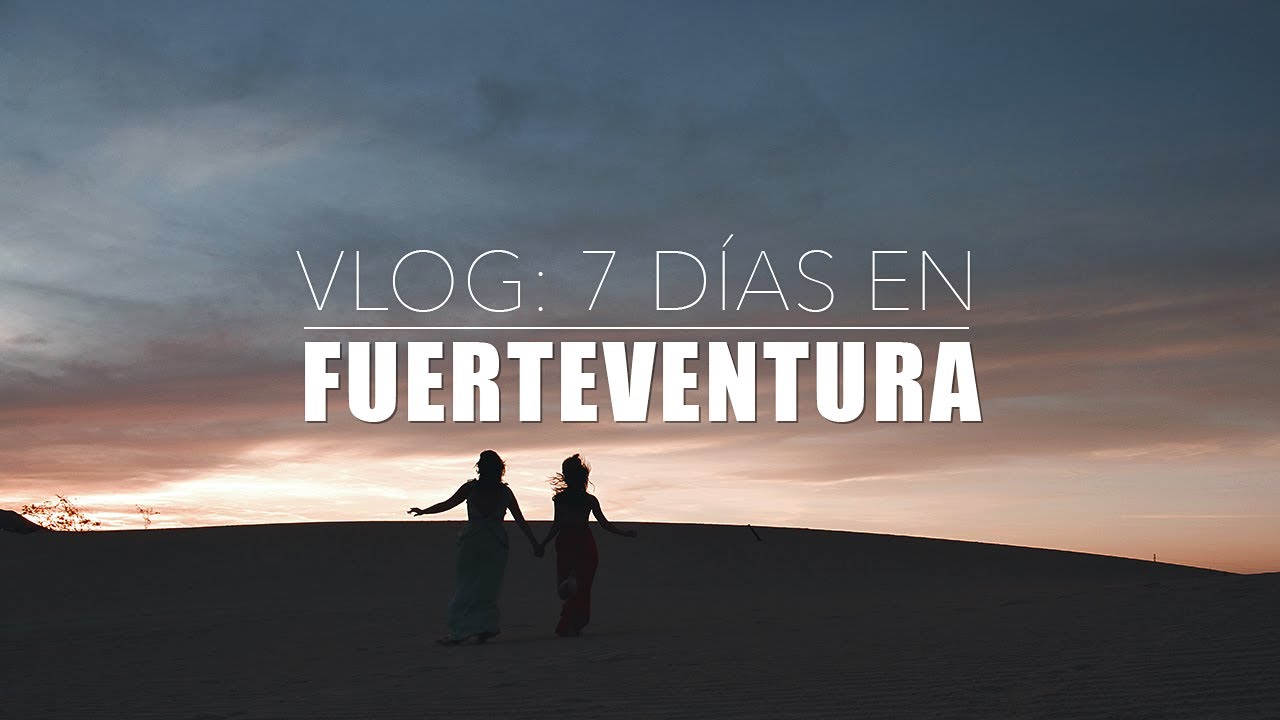 VLOG: 7 DÍAS EN FUERTEVENTURA | Marina Llorca