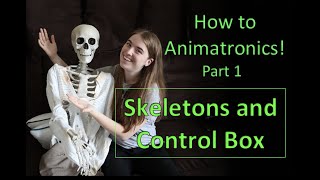 How To Animatronics! ~ Part 1: Skeletons and Control Box