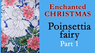 Poinsettia Fairy. Part 1 #Coloring in Creative Haven 'Enchanted Christmas' #adultcoloring