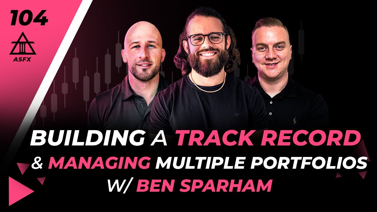 Build a Successful Trading Track Record With Ben Sparham | 104