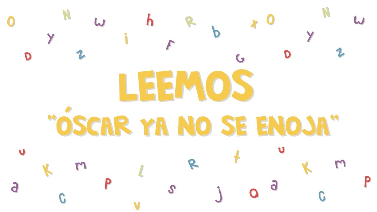 Leemos: Óscar ya no se enoja - YouTube