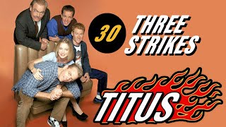 Titus • Episode 30 • Three Strikes