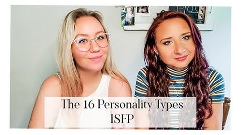 The 16 Personality Types: ISFP